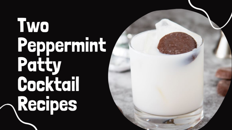 Two Peppermint Patty Cocktail Recipes