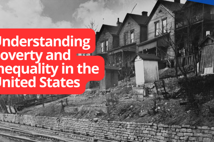 Understanding Poverty and Inequality in the United States