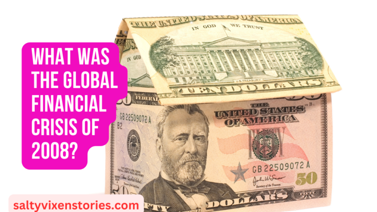 What Was the Global Financial Crisis of 2008?