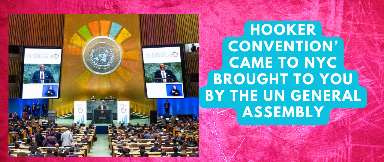 hooker convention came to NYC brought to you by the UN General Assembly