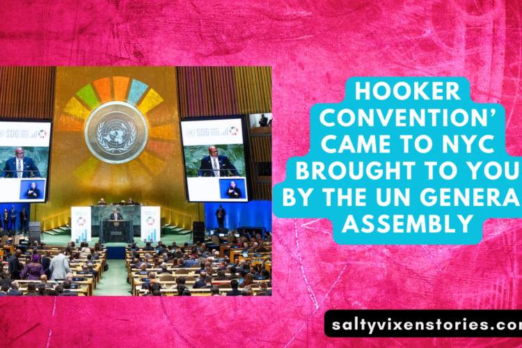 hooker convention came to NYC brought to you by the UN General Assembly