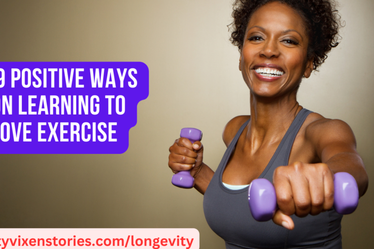 9 Positive Ways on Learning to Love Exercise