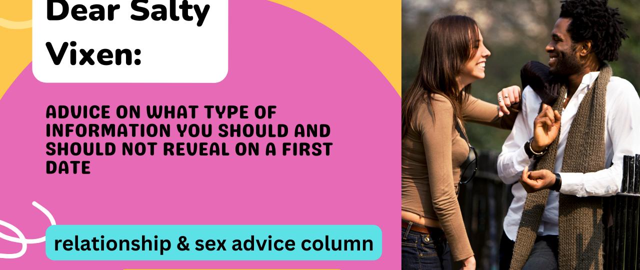 Advice on What Type of Information You Should and Should Not Reveal on a First Date