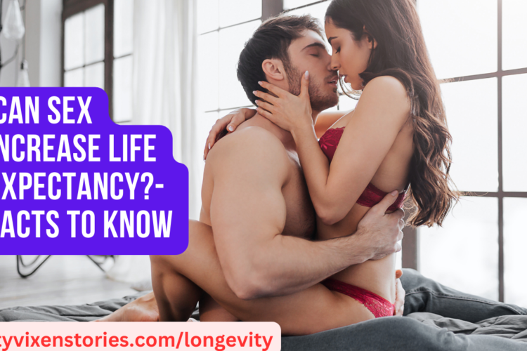 Can Sex Increase Life Expectancy Facts to Know