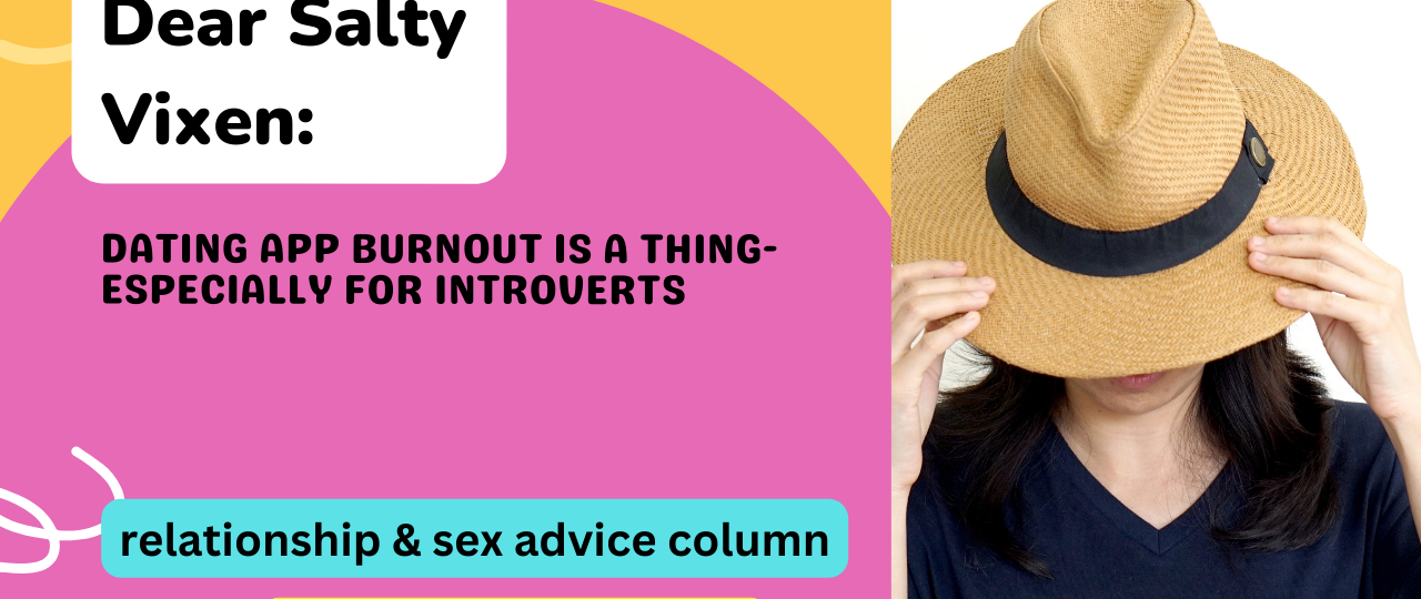 Dating App Burnout is a thing especially for Introverts