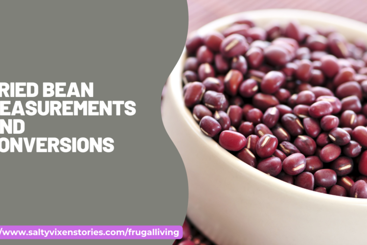 Dried Bean Measurements and Conversions