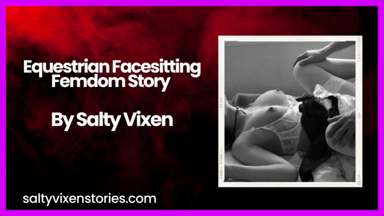 Equestrian Facesitting Femdom Story by Salty Vixen
