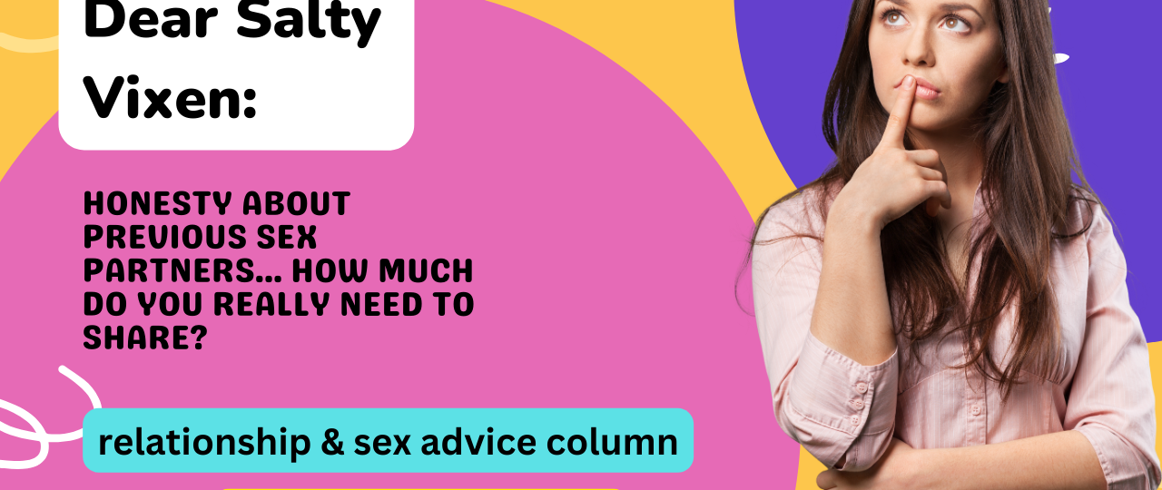 Honesty About Previous Sex Partners… How Much Do You Really Need To Share