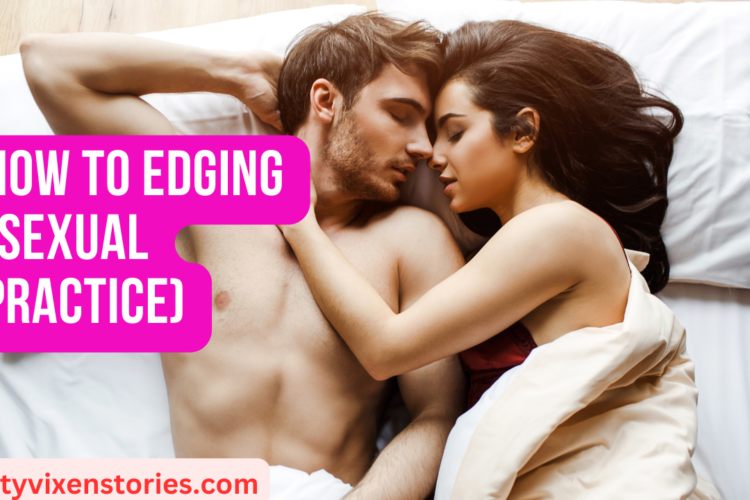 How to Edging sexual practice