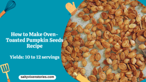 How to Make Oven-Toasted Pumpkin Seeds Recipe