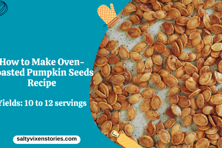 How to Make Oven Toasted Pumpkin Seeds Recipe
