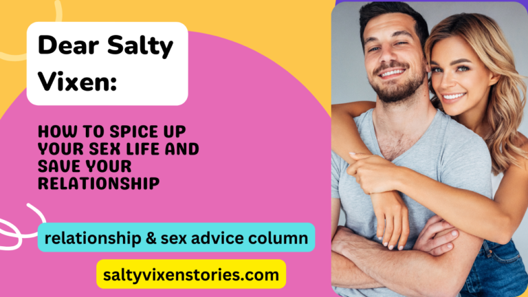 How to Spice Up Your Sex Life and Save Your Relationship-Dear Salty Vixen