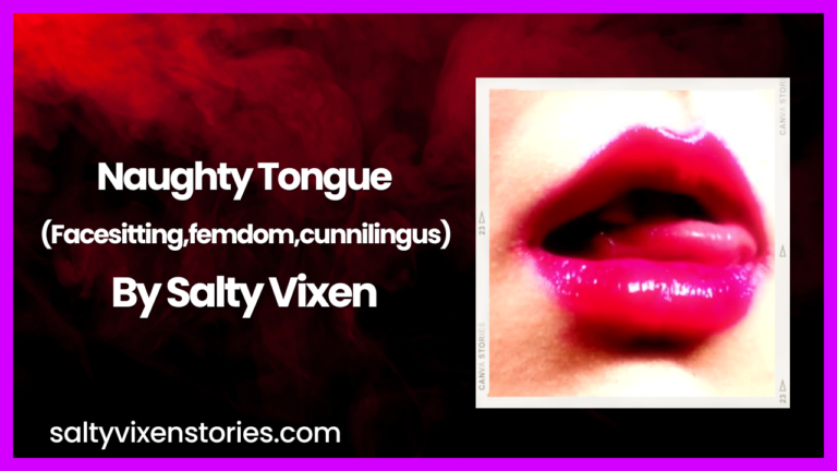 Naughty Tongue (Facesitting,femdom,cunnilingus) by Salty Vixen