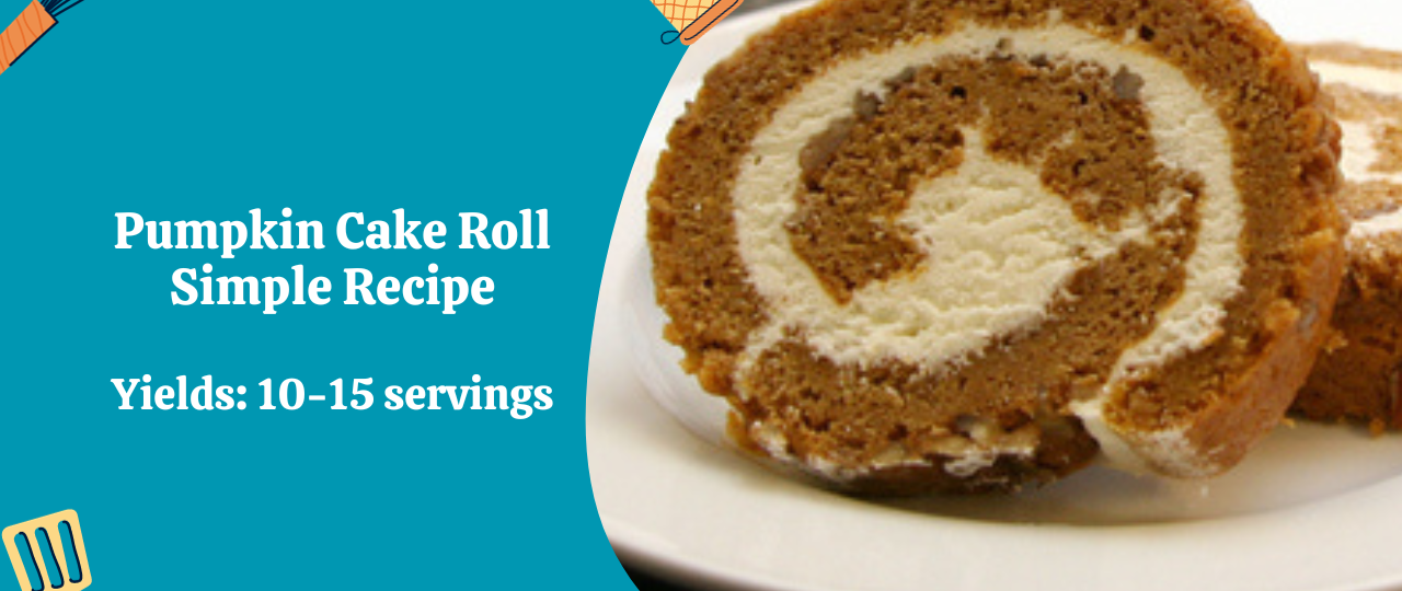 Pumpkin Cake Roll Simple Recipe