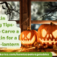 Pumpkin Carving Tips How to Carve a Pumpkin for a Jack o lantern