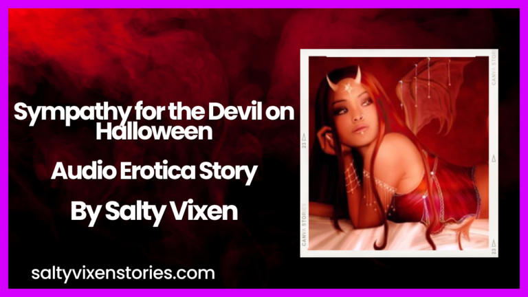 Sympathy for the Devil on Halloween Audio Erotica Story by Salty Vixen