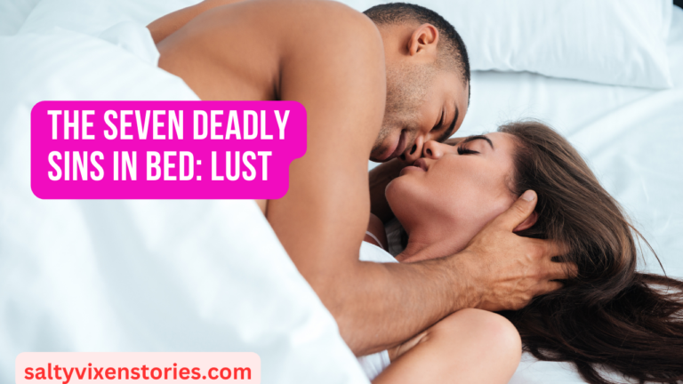 The Seven Deadly Sins in Bed: Lust