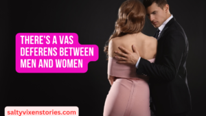 There’s a Vas Deferens Between Men and Women