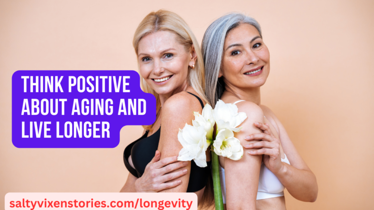 Think Positive About Aging and Live Longer