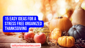 15 Easy Ideas for a Stress Free Organized Thanksgiving