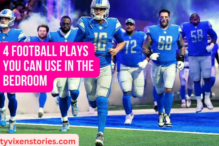 4 Football Plays You Can Use In The Bedroom
