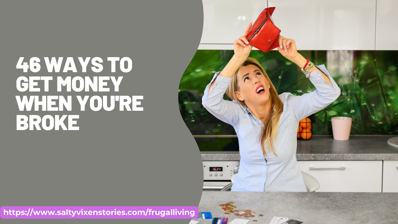 46 Ways to Get Money When You're Broke - Salty Vixen Lifestyle Magazine