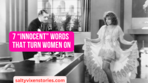 7 “Innocent” Words That Turn Women On