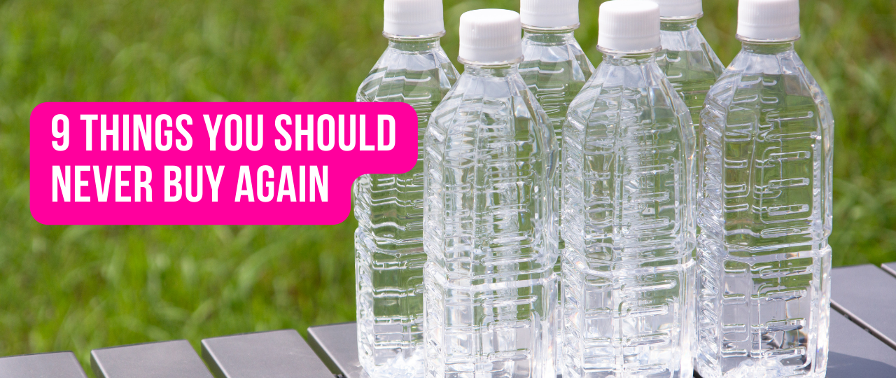 9 Things You Should Never Buy Again