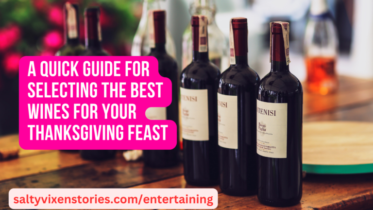 A Quick Guide for Selecting the Best Wines for Your Thanksgiving Feast