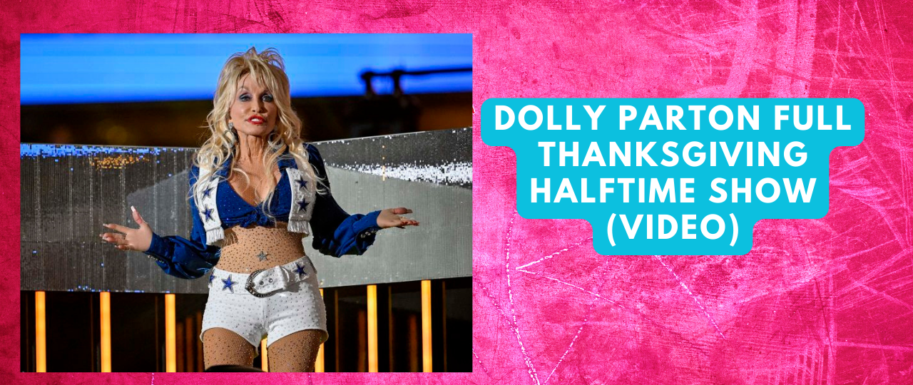 Dolly Parton FULL Thanksgiving Halftime Show VIDEO