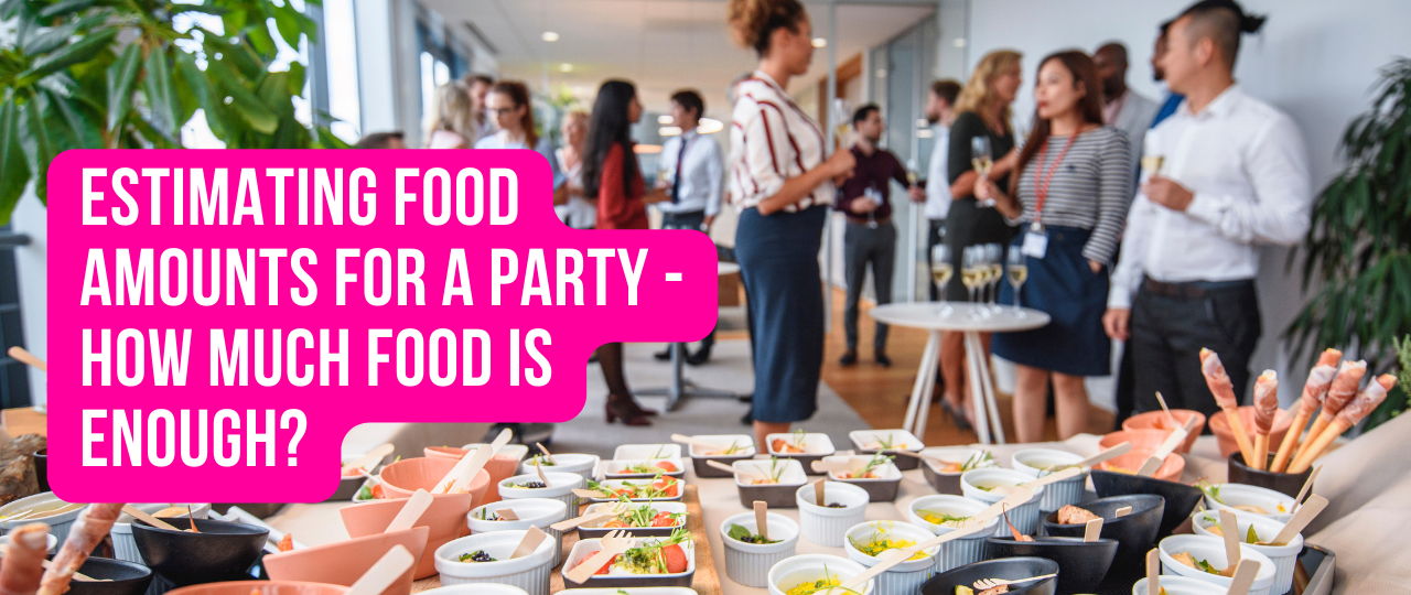 Estimating Food Amounts for a Party How Much Food is Enough