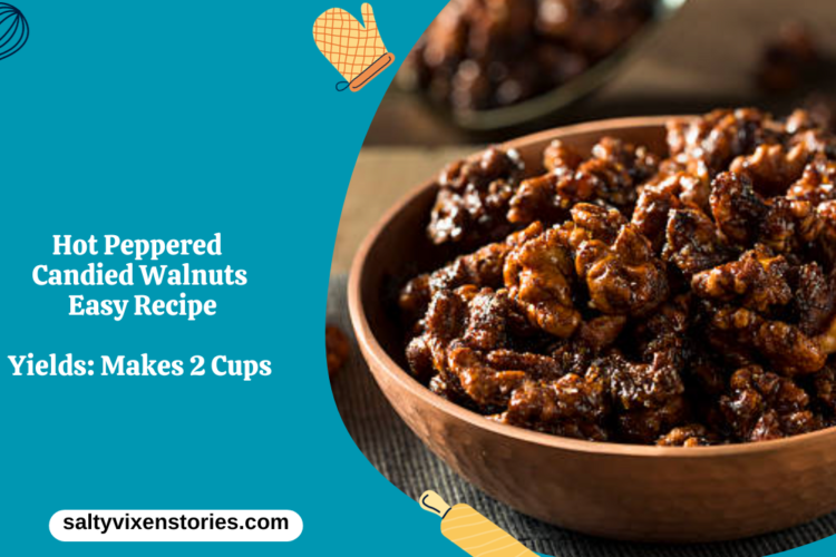 Hot Peppered Candied Walnuts Recipe