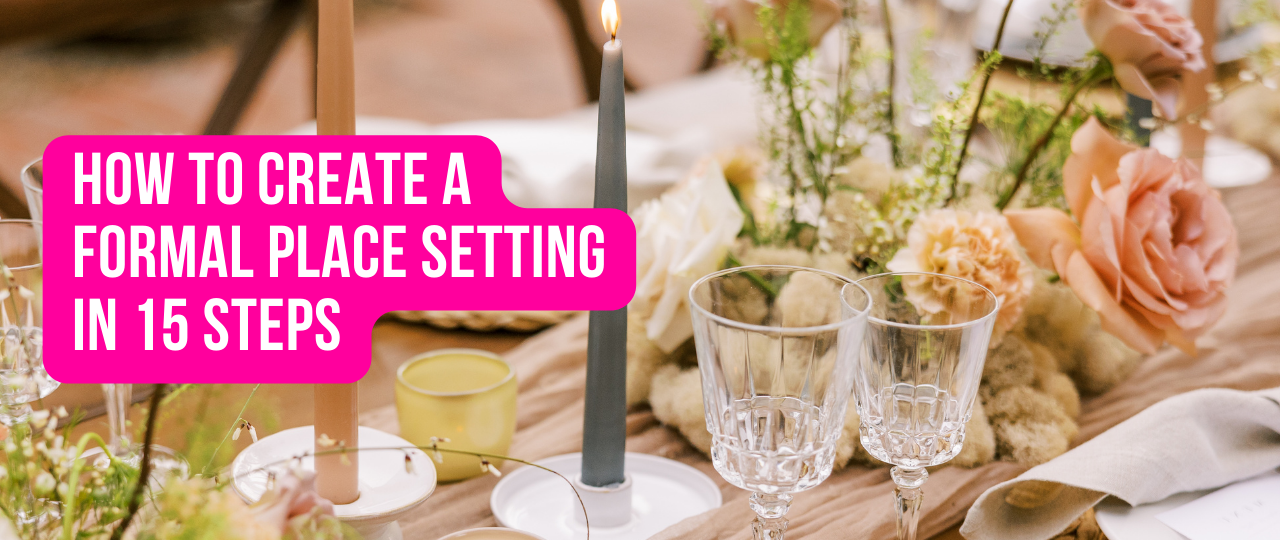 How To Create a Formal Place Setting in 15 Steps