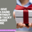 How to Give Second Hand Gifts without Looking Tacky and Reader Response