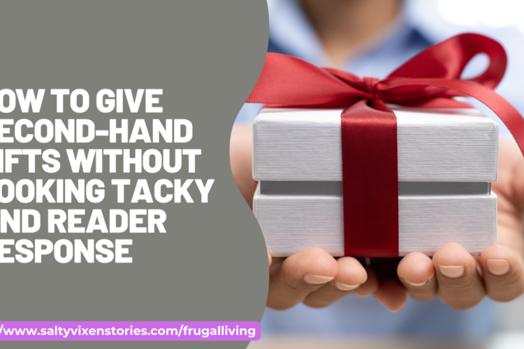 How to Give Second Hand Gifts without Looking Tacky and Reader Response