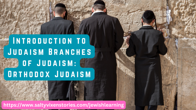 Introduction to Judaism Branches of Judaism: Orthodox Judaism