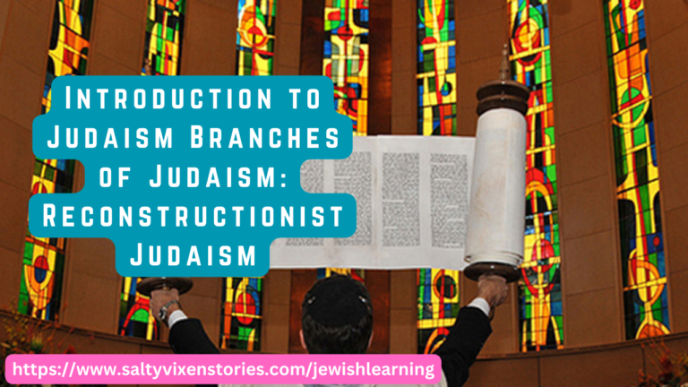 Introduction to Judaism Branches of Judaism: Reconstructionist Judaism