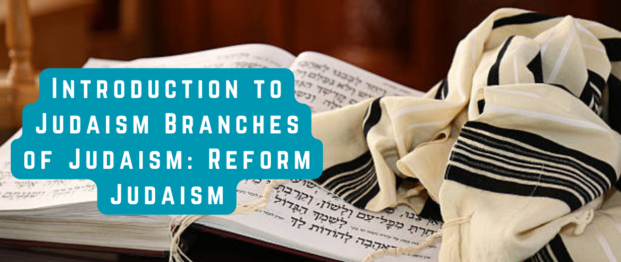Introduction to Judaism Branches of Judaism Reform Judaism