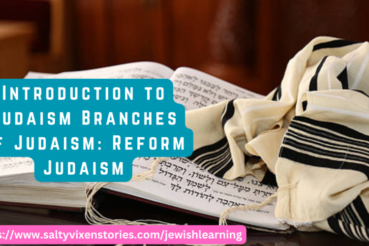 Introduction to Judaism Branches of Judaism Reform Judaism