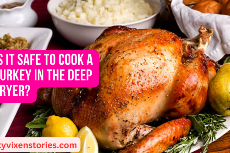 Is it Safe to Cook a Turkey in the Deep Fryer