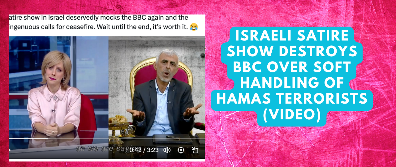 Israeli Satire Show Destroys BBC Over Soft Handling Of Hamas Terrorists VIDEO