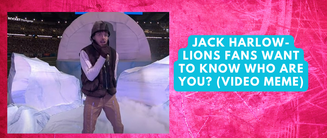 Jack Harlow Lions Fans want to know who are you Video Meme