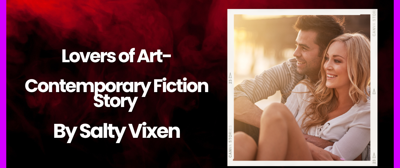 Lovers of Art Contemporary Fiction Story by Salty Vixen