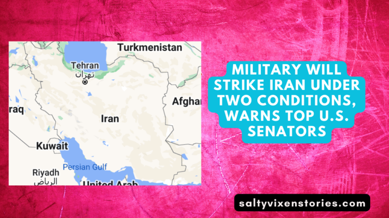 Military Will Strike Iran Under Two Conditions, warns Top U.S. Senators