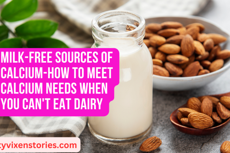 Milk Free Sources of Calcium How to Meet Calcium Needs When You Cant Eat Dairy