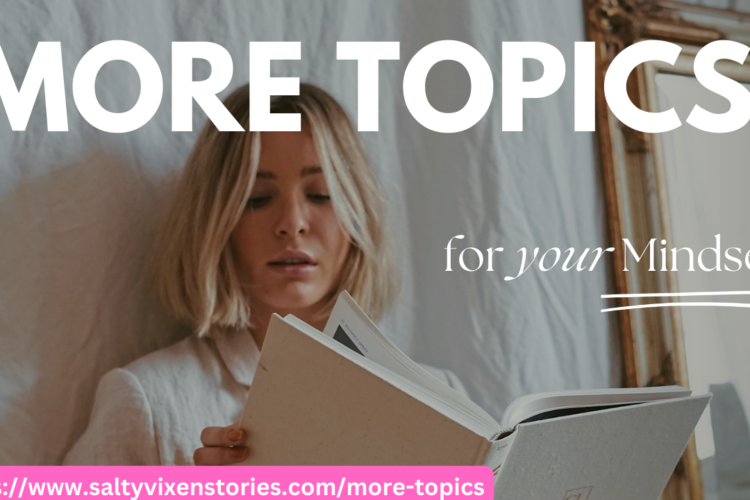 More Topics to Explore on Salty Vixen Stories and More