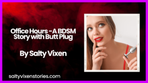 Office Hours -A BDSM Story with Butt Plug