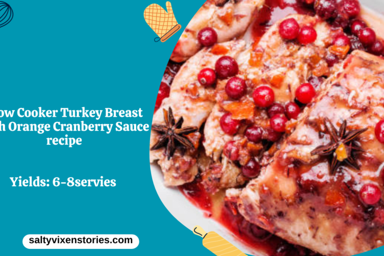 Slow Cooker Turkey Breast with Orange Cranberry Sauce recipe