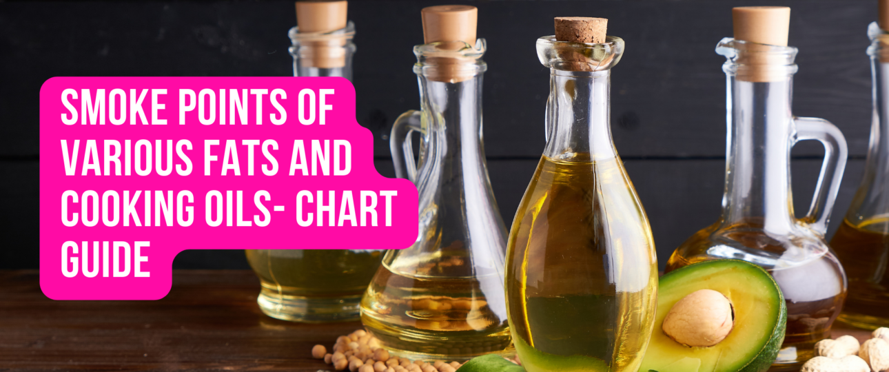 Smoke Points of Various Fats and Cooking Oils Chart Guide