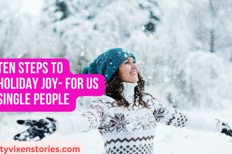 Ten Steps to Holiday Joy for us Single People